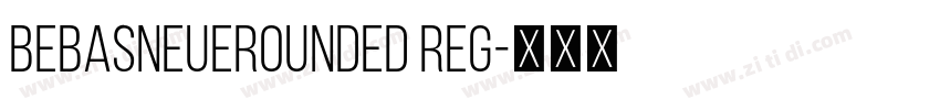 BebasNeueRounded Reg字体转换